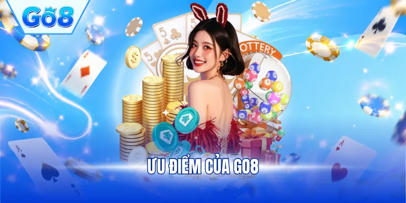 Ưu điểm của GO8